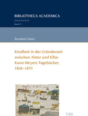 Buchcover Kindheit in der Gründerzeit zwischen Alster und Elbe: Kuno Meyers Tagebücher, 1868-1874 | Bernhard Maier | EAN 9783956501630 | ISBN 3-95650-163-2 | ISBN 978-3-95650-163-0