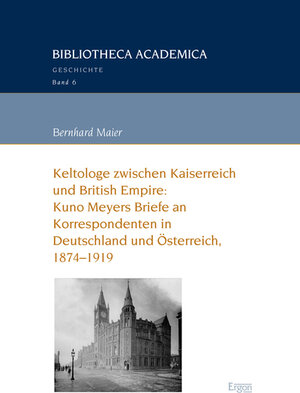 Buchcover Keltologe zwischen Kaiserreich und British Empire: Kuno Meyers Briefe an Korrespondenten in Deutschland und Österreich, 1874-1919 | Bernhard Maier | EAN 9783956501661 | ISBN 3-95650-166-7 | ISBN 978-3-95650-166-1