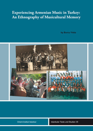 Buchcover Experiencing Armenian Music in Turkey: An Ethnography of Musicultural Memory | Burcu Yıldız | EAN 9783956502071 | ISBN 3-95650-207-8 | ISBN 978-3-95650-207-1