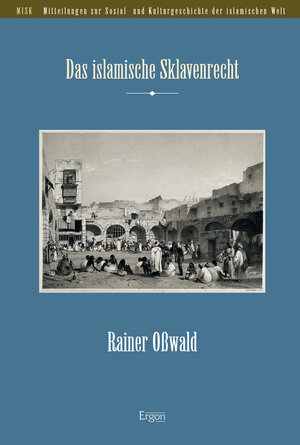 Buchcover Das islamische Sklavenrecht | Rainer Oßwald | EAN 9783956502385 | ISBN 3-95650-238-8 | ISBN 978-3-95650-238-5