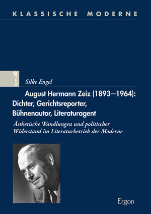 Buchcover August Hermann Zeiz (1893-1964): Dichter, Gerichtsreporter, Bühnenautor, Literaturagent | Silke Engel | EAN 9783956502507 | ISBN 3-95650-250-7 | ISBN 978-3-95650-250-7