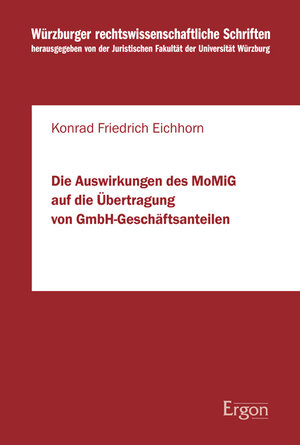 Buchcover Die Auswirkungen des MoMiG auf die Übertragung von GmbH-Geschäftsanteilen | Konrad Friedrich Eichhorn | EAN 9783956502668 | ISBN 3-95650-266-3 | ISBN 978-3-95650-266-8