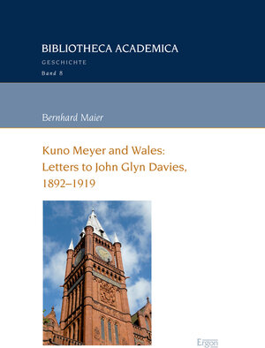 Buchcover Kuno Meyer and Wales: Letters to John Glyn Davies, 1892–1919 | Bernhard Maier | EAN 9783956502675 | ISBN 3-95650-267-1 | ISBN 978-3-95650-267-5