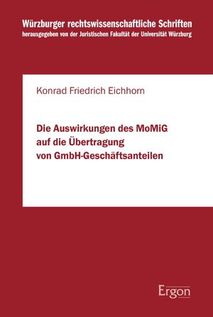 Buchcover Die Auswirkungen des MoMiG auf die Übertragung von GmbH-Geschäftsanteilen | Konrad Friedrich Eichhorn | EAN 9783956503177 | ISBN 3-95650-317-1 | ISBN 978-3-95650-317-7