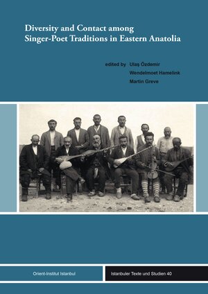 Buchcover Diversity and Contact among Singer-Poet Traditions in Eastern Anatolia  | EAN 9783956504815 | ISBN 3-95650-481-X | ISBN 978-3-95650-481-5