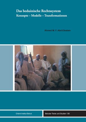 Buchcover Das beduinische Rechtssystem | Ahmed M. F. Abd-Elsalam | EAN 9783956505010 | ISBN 3-95650-501-8 | ISBN 978-3-95650-501-0