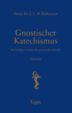 Buchcover Gnostischer Katechismus - Mysterien der Gnosis | E. C. H. Peithmann | EAN 9783956505621 | ISBN 3-95650-562-X | ISBN 978-3-95650-562-1