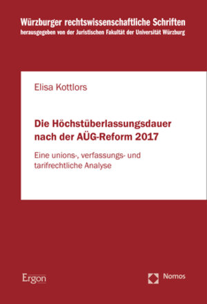 Buchcover Die Höchstüberlassungsdauer nach der AÜG-Reform 2017 | Elisa Kottlors | EAN 9783956508370 | ISBN 3-95650-837-8 | ISBN 978-3-95650-837-0