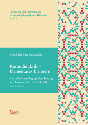 Buchcover Korandidaktik – Elementares Erinnern | Bernd Ridwan Bauknecht | EAN 9783956509490 | ISBN 3-95650-949-8 | ISBN 978-3-95650-949-0