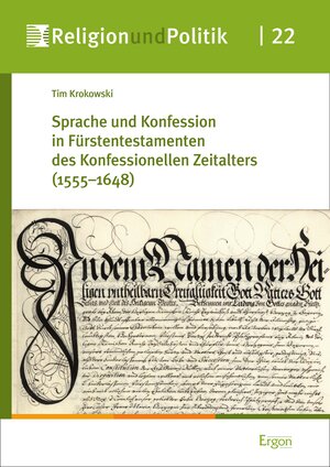 Buchcover Sprache und Konfession in Fürstentestamenten des Konfessionellen Zeitalters (1555–1648) | Tim Krokowski | EAN 9783956509520 | ISBN 3-95650-952-8 | ISBN 978-3-95650-952-0