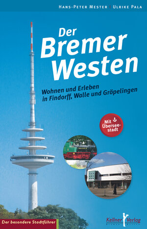 Buchcover Der Bremer Westen | Hans-Peter Mester | EAN 9783956510472 | ISBN 3-95651-047-X | ISBN 978-3-95651-047-2