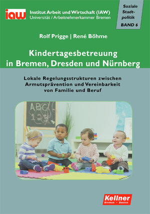 Buchcover Kindertagesbetreuung in Bremen, Dresden und Nürnberg | Rolf Prigge | EAN 9783956510571 | ISBN 3-95651-057-7 | ISBN 978-3-95651-057-1