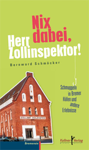 Buchcover Nix dabei, Herr Zollinspektor! | Bernward Schmöcker | EAN 9783956510748 | ISBN 3-95651-074-7 | ISBN 978-3-95651-074-8