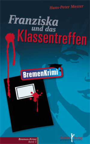 Buchcover Franziska und das Klassentreffen | Hans-Peter Mester | EAN 9783956510960 | ISBN 3-95651-096-8 | ISBN 978-3-95651-096-0