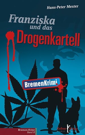 Buchcover Franziska und das Drogenkartell | Hans-Peter Mester | EAN 9783956511608 | ISBN 3-95651-160-3 | ISBN 978-3-95651-160-8