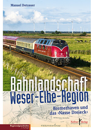 Buchcover Bahnlandschaft Weser-Elbe-Region | Manuel Dotzauer | EAN 9783956511707 | ISBN 3-95651-170-0 | ISBN 978-3-95651-170-7