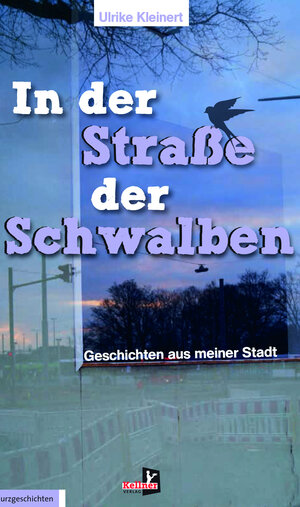 Buchcover In der Straße der Schwalben | Ulrike Kleinert | EAN 9783956512889 | ISBN 3-95651-288-X | ISBN 978-3-95651-288-9