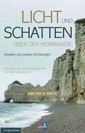 Buchcover Licht und Schatten über der Normandie | Walter A. Kreye | EAN 9783956513107 | ISBN 3-95651-310-X | ISBN 978-3-95651-310-7