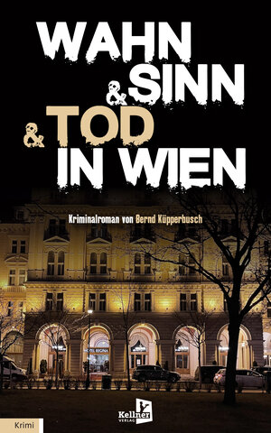 Buchcover Wahn & Sinn & Tod in Wien | Bernd Küpperbusch | EAN 9783956513367 | ISBN 3-95651-336-3 | ISBN 978-3-95651-336-7