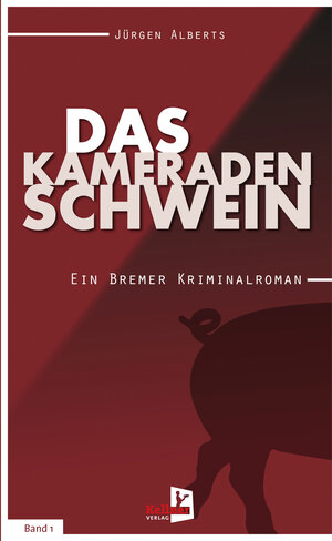 Buchcover Das Kameradenschwein | Jürgen Alberts | EAN 9783956513763 | ISBN 3-95651-376-2 | ISBN 978-3-95651-376-3