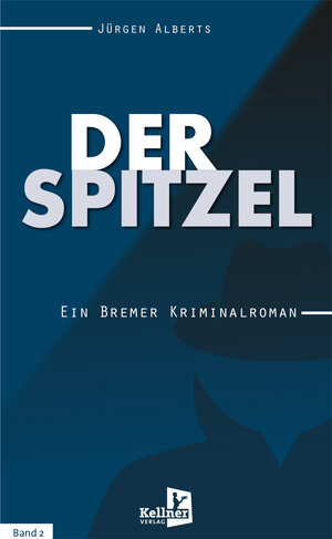 Buchcover Der Spitzel | Jürgen Alberts | EAN 9783956513916 | ISBN 3-95651-391-6 | ISBN 978-3-95651-391-6