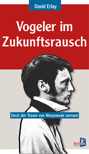 Buchcover Vogeler im Zukunftsrausch | David Erlay | EAN 9783956514142 | ISBN 3-95651-414-9 | ISBN 978-3-95651-414-2
