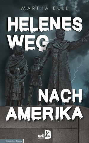 Buchcover Helenes Weg nach Amerika | Martha Bull | EAN 9783956514326 | ISBN 3-95651-432-7 | ISBN 978-3-95651-432-6