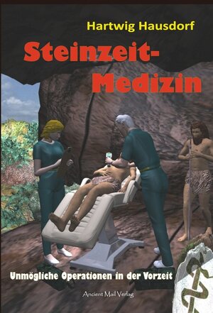 Buchcover Steinzeit-Medizin | Hartwig Hausdorf | EAN 9783956522581 | ISBN 3-95652-258-3 | ISBN 978-3-95652-258-1