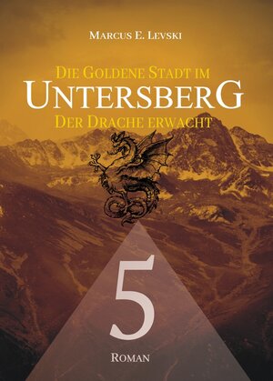 Buchcover Die Goldene Stadt im Untersberg 5 | Marcus E. Levski | EAN 9783956523151 | ISBN 3-95652-315-6 | ISBN 978-3-95652-315-1