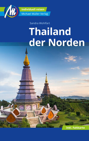 Buchcover Thailand - der Norden Reiseführer Michael Müller Verlag | Sandra Wohlfart | EAN 9783956549038 | ISBN 3-95654-903-1 | ISBN 978-3-95654-903-8