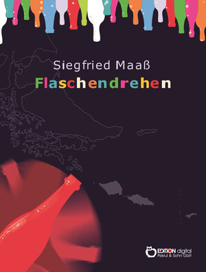 Buchcover Flaschendrehen | Siegfried Maaß | EAN 9783956555503 | ISBN 3-95655-550-3 | ISBN 978-3-95655-550-3