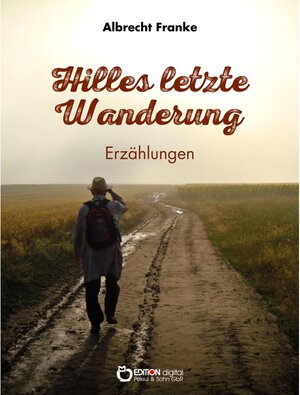 Buchcover Hilles letzte Wanderung | Albrecht Franke | EAN 9783956556166 | ISBN 3-95655-616-X | ISBN 978-3-95655-616-6