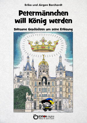 Buchcover Petermännchen will König werden | Erika Borchardt | EAN 9783956558818 | ISBN 3-95655-881-2 | ISBN 978-3-95655-881-8