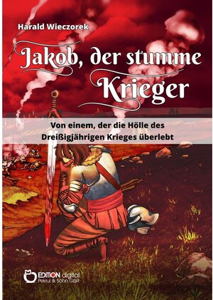 Buchcover Jakob, der stumme Krieger | Harald Wieczorek | EAN 9783956559945 | ISBN 3-95655-994-0 | ISBN 978-3-95655-994-5