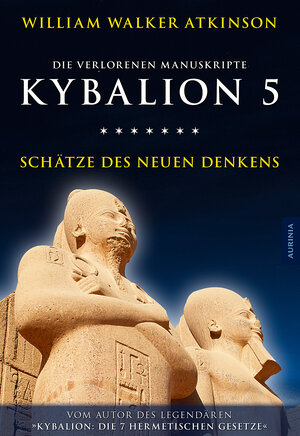 Buchcover Kybalion 5 - Schätze des Neuen Denkens | William Walker Atkinson | EAN 9783956590245 | ISBN 3-95659-024-4 | ISBN 978-3-95659-024-5