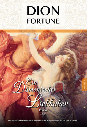 Buchcover Ein dämonischer Liebhaber | Dion Fortune | EAN 9783956590405 | ISBN 3-95659-040-6 | ISBN 978-3-95659-040-5