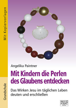 Buchcover Mit Kindern die Perlen des Glaubens entdecken | Angelika Paintner | EAN 9783956601378 | ISBN 3-95660-137-8 | ISBN 978-3-95660-137-8