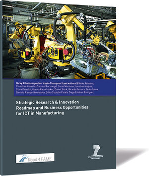 Buchcover Strategic Research & Innovation Roadmap and Business Opportunities for ICT in Manufacturing | Nicky Athanassopoulou | EAN 9783956630644 | ISBN 3-95663-064-5 | ISBN 978-3-95663-064-4