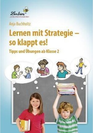 Buchcover Lernen mit Strategie - so klappt es! | Anja Buchholtz | EAN 9783956644054 | ISBN 3-95664-405-0 | ISBN 978-3-95664-405-4