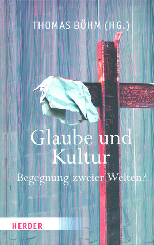 Buchcover Glaube und Kultur | Thomas Böhm | EAN 9783956661396 | ISBN 3-95666-139-7 | ISBN 978-3-95666-139-6