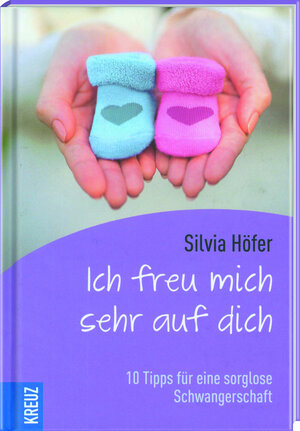 Buchcover Ich freu mich sehr auf dich | Silvia Höfer | EAN 9783956663475 | ISBN 3-95666-347-0 | ISBN 978-3-95666-347-5
