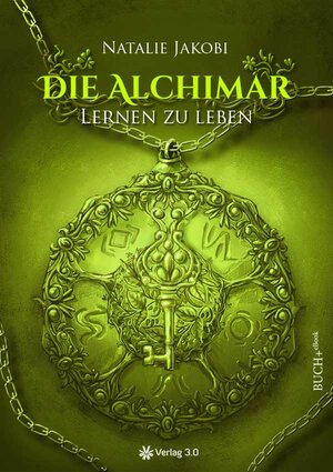 Buchcover Die Alchimar - Lernen zu leben | Natalie Jakobi | EAN 9783956670299 | ISBN 3-95667-029-9 | ISBN 978-3-95667-029-9