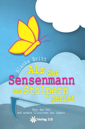 Buchcover Als der Sensenmann ins Stolpern geriet | Blanka Britt | EAN 9783956670336 | ISBN 3-95667-033-7 | ISBN 978-3-95667-033-6