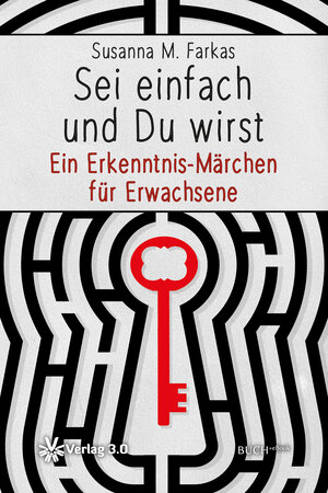 Buchcover Sei einfach und du wirst | Susanna M. Farkas | EAN 9783956670572 | ISBN 3-95667-057-4 | ISBN 978-3-95667-057-2