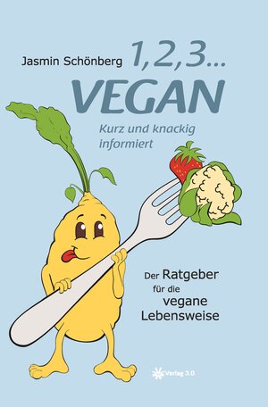 Buchcover 1, 2, 3 ... vegan | Jasmin Schönberg | EAN 9783956670763 | ISBN 3-95667-076-0 | ISBN 978-3-95667-076-3