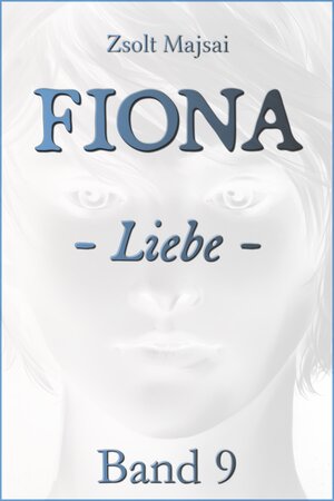Buchcover Fiona - Liebe | Zsolt Majsai | EAN 9783956673481 | ISBN 3-95667-348-4 | ISBN 978-3-95667-348-1