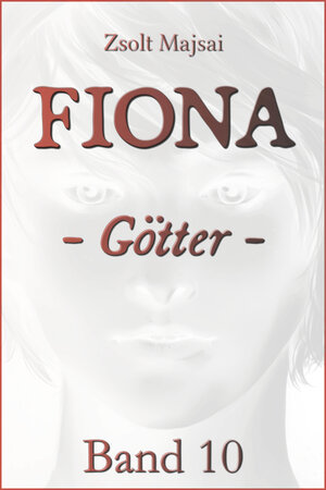 Buchcover Fiona - Götter | Zsolt Majsai | EAN 9783956673542 | ISBN 3-95667-354-9 | ISBN 978-3-95667-354-2