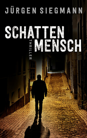 Buchcover Schattenmensch | Jürgen Siegmann | EAN 9783956690860 | ISBN 3-95669-086-9 | ISBN 978-3-95669-086-0