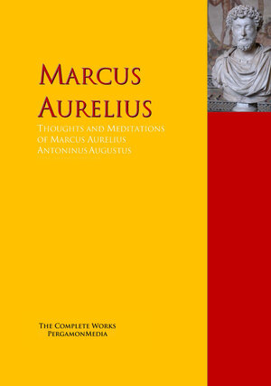 Buchcover Thoughts and Meditations of Marcus Aurelius Antoninus Augustus | Marcus Aurelius | EAN 9783956700224 | ISBN 3-95670-022-8 | ISBN 978-3-95670-022-4