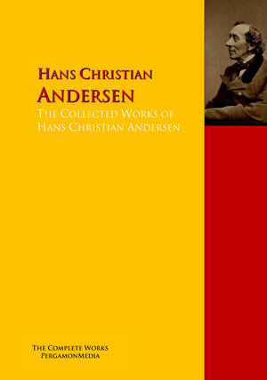 Buchcover The Collected Works of Hans Christian Andersen | Hans Christian Andersen | EAN 9783956700255 | ISBN 3-95670-025-2 | ISBN 978-3-95670-025-5
